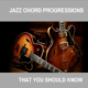 Jazz Chord Progressions Fun to Play – Guitar Tab Available