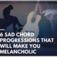 6 Sad Chord Progressions that Will Make you Melancholic!