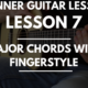 Lesson 7: Major Chords with Fingerstyle Technique | Beginner Fingerstyle Technique
