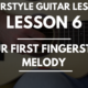 Lesson 6: Your First Fingerstyle Melody