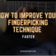 How to Improve your Fingerpicking Technique Faster