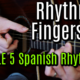 Rhythmic Fingerstyle Module 5 Spanish Rhythm