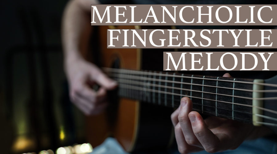 MELANCHOLIC FINGERSTYLE MELODY